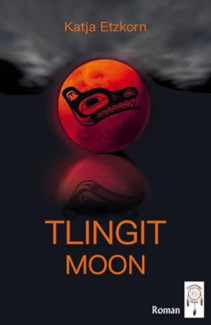 Bild des Verkufers fr Tlingit Moon zum Verkauf von AHA-BUCH GmbH