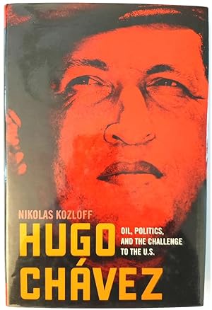 Bild des Verkufers fr Hugo CHAVEZ: Oil, Politics, and the Challenge to the U.S. zum Verkauf von PsychoBabel & Skoob Books
