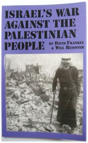 Bild des Verkufers fr Israel's War Against the Palestinian People zum Verkauf von PsychoBabel & Skoob Books