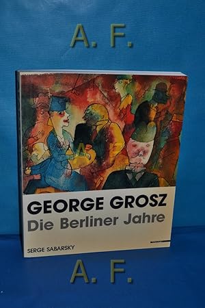 Bild des Verkufers fr George Grosz - Die Berliner Jahre : Ausstellung des Museums Moderner Kunst in Zusammenarbeit mit dem Kulturamt der Stadt Wien vom 12. Dezember 1985 bis 21. Januar 1986 im Museum des 20. Jahrhunderts, Wien 3, Schweizergarten. zum Verkauf von Antiquarische Fundgrube e.U.