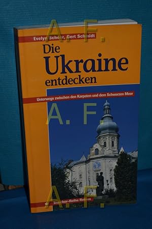 Bild des Verkufers fr Die Ukraine entdecken : unterwegs zwischen den Karpaten und dem Schwarzen Meer Evelyn Scheer , Gert Schmidt / Trescher-Reisehandbuch, Trescher-Reihe Reisen zum Verkauf von Antiquarische Fundgrube e.U.