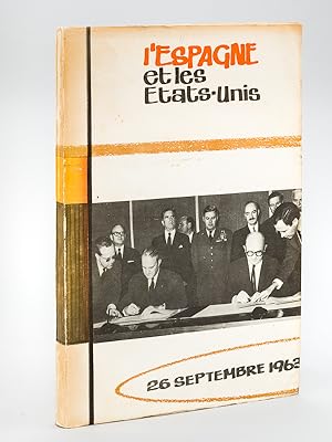 L'Espagne et les Etats-Unis. 26 Septembre 1963 [ Contient : ] Les accords hispano-américains - Po...