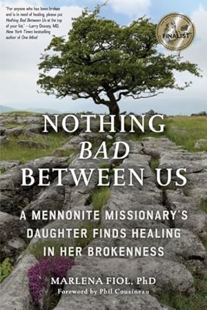 Imagen del vendedor de Nothing Bad Between Us : A Mennonite Missionary's Daughter Finds Healing in Her Brokenness a la venta por GreatBookPrices