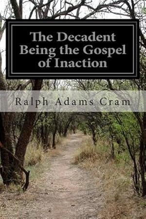 Image du vendeur pour Decadent Being the Gospel of Inaction mis en vente par GreatBookPrices