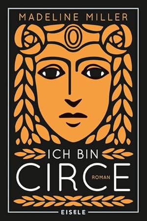 Seller image for Ich bin Circe : Roman | Eine rebellische Neuerzhlung des Mythos um die griechische Gttin Circe for sale by AHA-BUCH GmbH