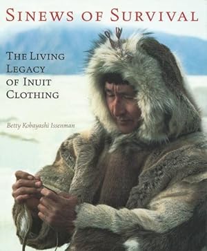 Seller image for Sinews of Survival : The Living Legacy of Inuit Clothing for sale by GreatBookPrices
