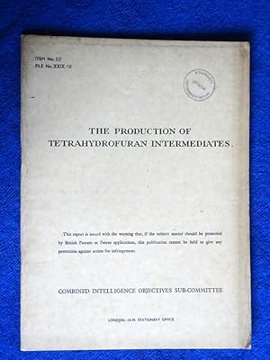 CIOS File No. XXIX - 12. The Production of Tetrahydrofuran Intermediates. Combined Intelligence O...