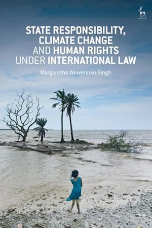 Bild des Verkufers fr State Responsibility, Climate Change and Human Rights Under International Law zum Verkauf von GreatBookPrices