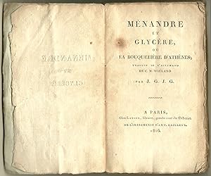 Ménandre et Glycère, ou la bouquetière d'Athènes. Traduit de l'allemand de C. M. Wieland par J. G...