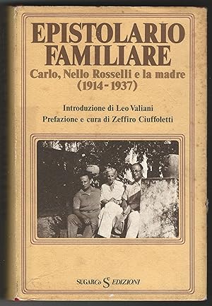 Epistolario familiare. Carlo, Nello Rosselli e la madre (1914-1937).