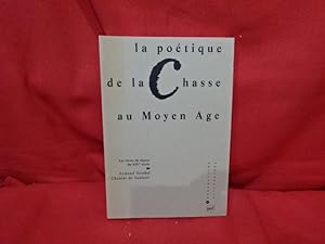 Bild des Verkufers fr La potique de la Chasse au Moyen Age. zum Verkauf von alphabets