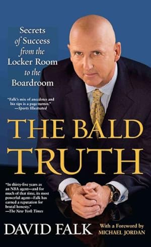 Image du vendeur pour Bald Truth : Secrets of Success from the Locker Room to the Boardroom mis en vente par GreatBookPrices