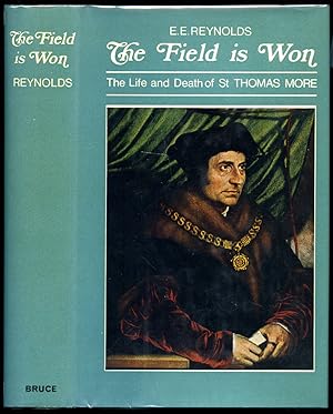 Bild des Verkufers fr The Field is Won | The Life and Death of St. Thomas More zum Verkauf von Little Stour Books PBFA Member