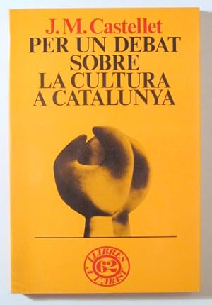 Imagen del vendedor de PER UN DEBAT SOBRE LA CULTURA A CATALUNYA - Barcelona 1982 a la venta por Llibres del Mirall