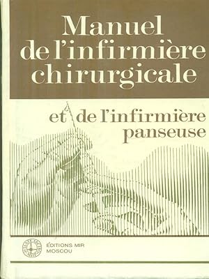 Manuel de l'infirmiere chirurgicale e de l'infirmiere panseuse