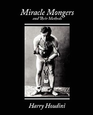 Image du vendeur pour Miracle Mongers and Their Methods mis en vente par GreatBookPrices