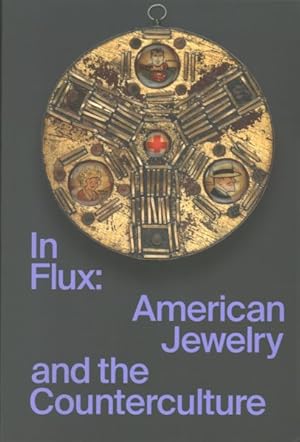 Seller image for In Flux : American Jewelry and the Counterculture for sale by GreatBookPrices