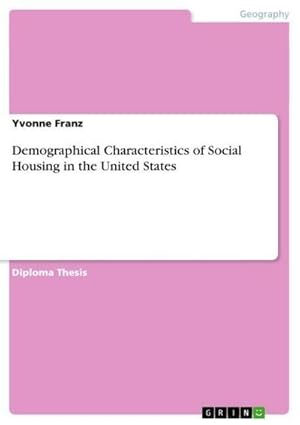 Bild des Verkufers fr Demographical Characteristics of Social Housing in the United States zum Verkauf von AHA-BUCH GmbH