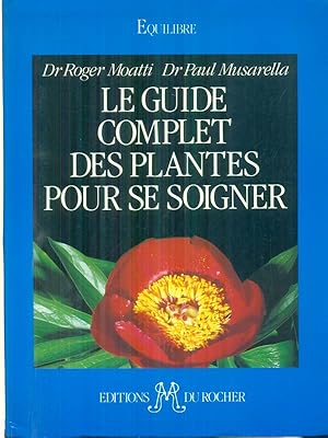 Imagen del vendedor de Le guide complet des plantes pour se soigner a la venta por Librodifaccia