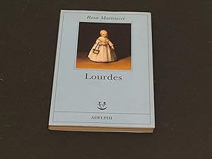 Imagen del vendedor de Matteucci Rosa. Lourdes. Adelphi. 1998 - I a la venta por Amarcord libri