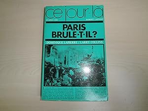 Image du vendeur pour CE JOUR LA 25 AOUT 1944 PARIS BRULE T IL ? mis en vente par Le temps retrouv