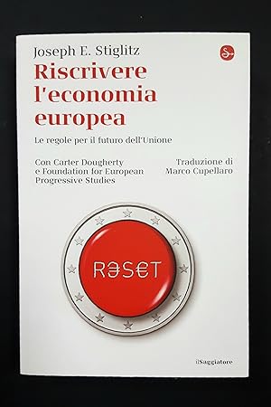Stiglitz Joseph E. Riscrivere l'economia europea. il Saggiatore. 2020 - I