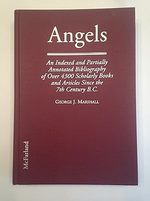 Image du vendeur pour Angels: An Indexed and Partially Annotated Bibliography of over 4300 Scholarly Books and Articles Since the 7th Century B.C. mis en vente par T. Brennan Bookseller (ABAA / ILAB)