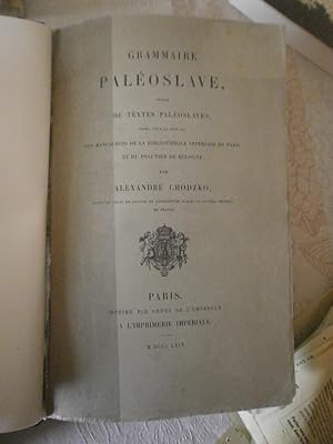 Grammaire paléoslave, suivie de textes paléoslaves, tirés pour la plupart, des manuscrits de la B...