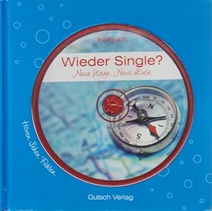 Wieder Single? - Neue Wege. Neue Ziele. (inkl. Hörbuch).