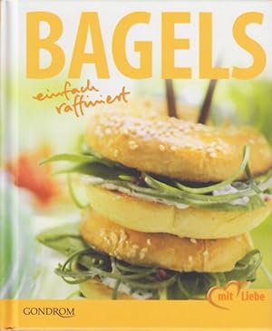 Bild des Verkufers fr Bagels - Einfach raffiniert. zum Verkauf von TF-Versandhandel - Preise inkl. MwSt.