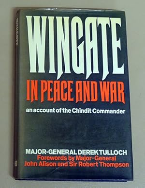 Wingate in Peace and War: An Account of the Chindit Commander