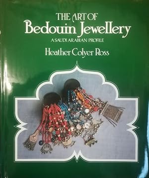 Seller image for Tha Art of Bedouin Jewellery. A Saudi Arabian Profile. for sale by Antiquariat Bcheretage