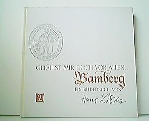 Bild des Verkufers fr Gefllst mir doch vor allen - Bamberg. Ein Bilderbuch - 2. zum Verkauf von Antiquariat Kirchheim