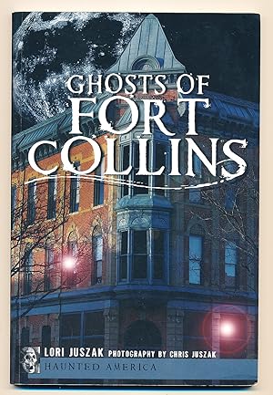 Ghosts of Fort Collins (Haunted America)