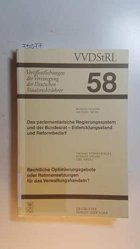 Immagine del venditore per VVDStRL 58 - Das parlamentarische Regierungssystem und der Bundesrat - Entwicklungsstand und Reformbedarf / Rudolf Dolzer und Michael Sachs Rechtliche Optimierungsgebote oder Rahmensetzungen fr das Verwaltungshandeln? / Thomas Wrtenberger, Herbert Hall er und Eibe Riedel. In Potsdam vom 7. bis 10. Oktober 1998. venduto da Gebrauchtbcherlogistik  H.J. Lauterbach