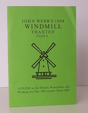 Seller image for The History, Restoration and Machinery of John Webb's Windmill, Thaxted, Essex. NEAR FINE COPY IN ORIGINAL WRAPPERS for sale by Island Books