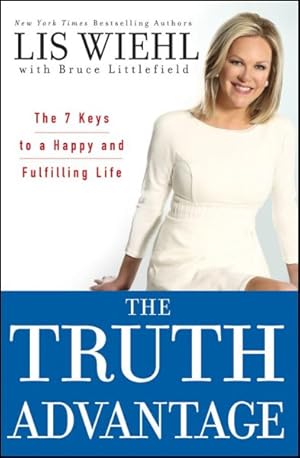 Bild des Verkufers fr Truth Advantage : The 7 Keys to a Happy and Fulfilling Life zum Verkauf von GreatBookPrices