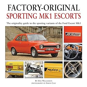 Seller image for Factory-Original Sporting MK1 Escorts : The Originality Guide to Sporting Variants of the Ford Escort Mk1 for sale by GreatBookPrices