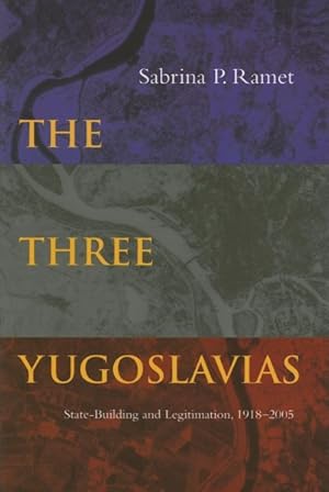 Seller image for Three Yugoslavias : State-Building And Legitimation, 1918-2005 for sale by GreatBookPrices