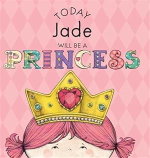 Seller image for Today Jade Will Be a Princess for sale by GreatBookPrices
