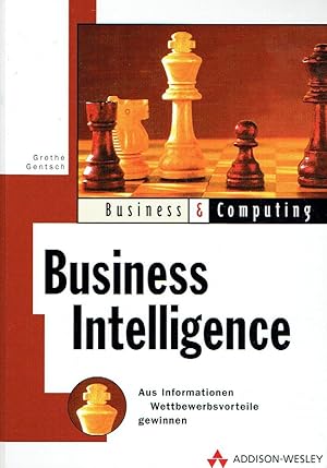 Imagen del vendedor de Business Intelligence . Aus Informationen Wettbewerbsvorteile gewinnen (Business & Computing). a la venta por Antiquariat Bernhardt