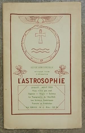 L'astrosophie. Revue bimestrielle astrologique, occulte et métapsychique. - Vol. XXVIII, N° 6, ju...