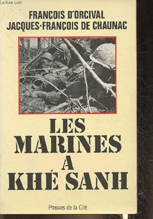 Immagine del venditore per Les marines  Kh Sanh- La guerre Amricaine au Vietnam. venduto da Le-Livre