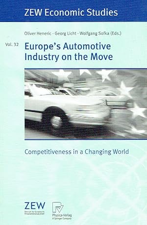 Bild des Verkufers fr Europe s Automotive Industry on the Move: Competitiveness in a Changing World (ZEW Economic Studies, Band 32). zum Verkauf von Antiquariat Bernhardt