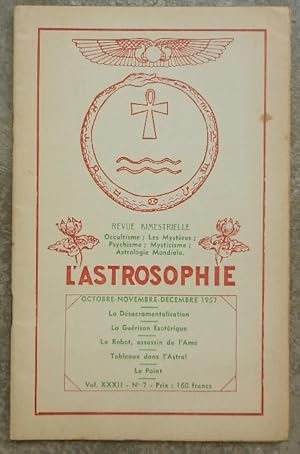 L'astrosophie. Revue bimestrielle. Occultisme ; Les Mystères ; Psychisme ; Mysticisme ; Astrologi...