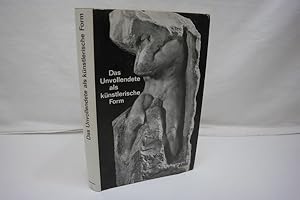 Das Unvollendete als künstlerische Form Ein Symposion. Mit Beiträgen von Maurice Bémol, André Cha...