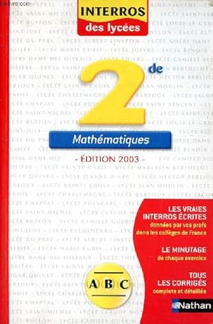 Image du vendeur pour Interros des lyces 2de mathmatiques Edition 2003 Sommaire: Nombres; Ordre; Fonctions; Equations et inquations; Gomtrie dans l'espace; Gomtrie dans le plan; Coordonnes et systmes linaires; Statistiques. mis en vente par Le-Livre