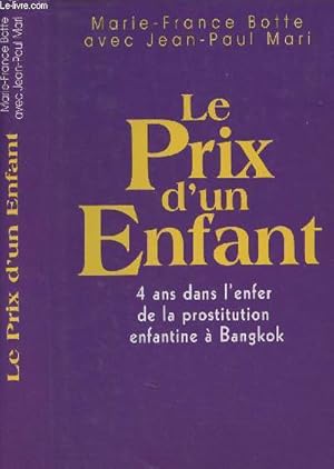 Bild des Verkufers fr Le prix d'un enfant - 4 ans dans l'enfer de la prostitution enfantine  Bangkok zum Verkauf von Le-Livre