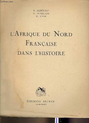 Bild des Verkufers fr L'Afrique du Nord Franaise dans l'Histoire zum Verkauf von Le-Livre