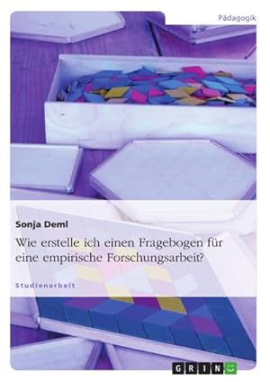 Bild des Verkufers fr Wie erstelle ich einen Fragebogen fr eine empirische Forschungsarbeit? zum Verkauf von AHA-BUCH GmbH